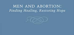 Title - Men and Abortion: Finding Healing, Restoring Hope against a blue background