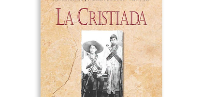 Cover of La Cristiada: The Mexican People's War for Religious Liberty.