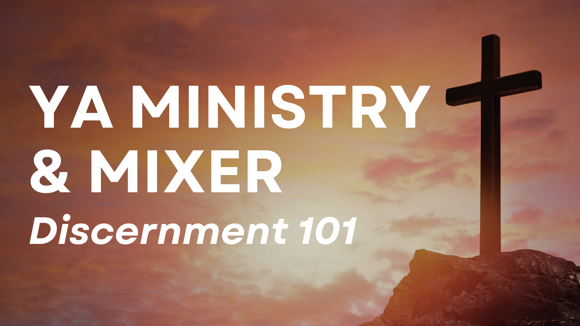 YA Ministry & Mixer: Discernment 101, How to Hear and Follow God's Will